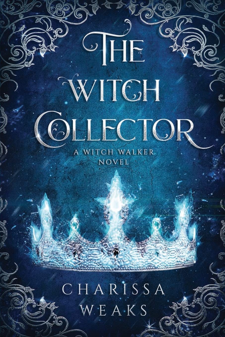 The Witch Collector - Charissa Weaks (Witch Walker, Band 1)